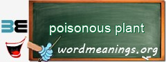 WordMeaning blackboard for poisonous plant